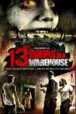 Watch 13 Hours in a Warehouse 123MovieFree