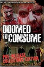 Watch Doomed to Consume 123MovieFree