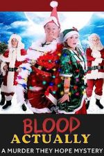 Watch Blood Actually: A Murder, They Hope Mystery 123moviesfree