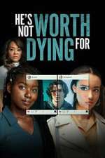 Watch He's Not Worth Dying For 123MoviesFree