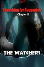 Watch Searching for Sasquatch Chapter II  The Watchers 123moviesfree