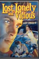 Watch Lost Lonely and Vicious 123MovieFree