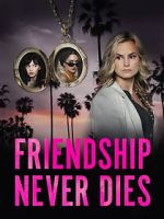 Watch Friendship Never Dies 123moviesfree