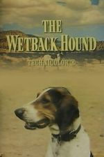 Watch The Wetback Hound 123moviesfree