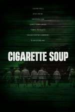 Watch Cigarette Soup 123MovieFree