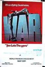 Watch Too Late the Hero 123MovieFree