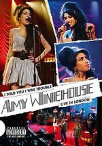 Watch Amy Winehouse: I Told You I Was Trouble (Live in London) (TV Special 2007) 123moviesfree