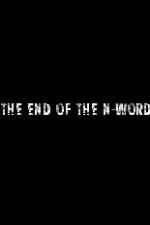 Watch The End of the N-Word 123MovieFree