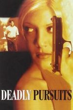 Watch Deadly Pursuits 123moviesfree