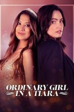 Watch Ordinary Girl in a Tiara 123MovieFree