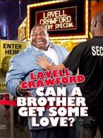 Watch Lavell Crawford: Can a Brother Get Some Love 123MovieFree