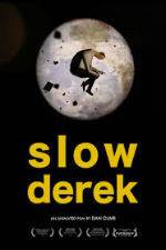 Watch Slow Derek 123MoviesFree