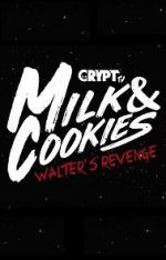Watch Milk and Cookies: Walter\'s Revenge 123moviesfree