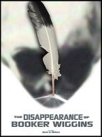 Watch The Disappearance of Booker Wiggins (Short 2017) 123MovieFree