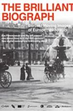 Watch The Brilliant Biograph: Earliest Moving Images of Europe (1897-1902) 123moviesfree