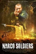 Watch Narco Soldiers 123MovieFree