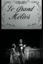 Watch Le grand Méliès (Short 1952) 123MovieFree