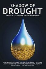 Watch Shadow of Drought: Southern California\'s Looming Water Crisis (Short 2018) 123MovieFree
