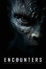 Watch Encounters: Aliens and the Supernatural 123moviesfree