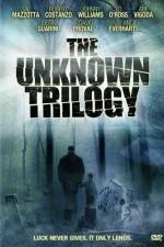 Watch The Unknown Trilogy 123MovieFree