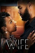 Watch His Last Wife 123moviesfree