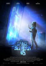 Watch The Space Between Us 123MovieFree