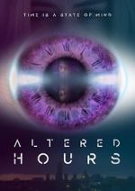 Watch Altered Hours 123MovieFree