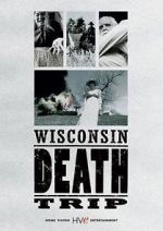 Watch Wisconsin Death Trip 123MoviesFree