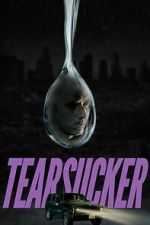 Watch Tearsucker 123moviesfree