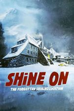 Watch Shine On: The Forgotten Shining Location 123moviesfree
