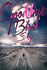 Watch Goodbye Blue Sky 123MovieFree