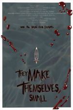 Watch They Make Themselves Small 123moviesfree