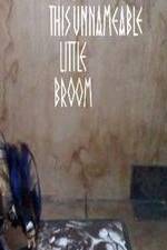 Watch This Unnameable Little Broom 123MovieFree