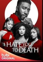 Watch I Hate You to Death 123MovieFree