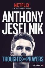 Watch Anthony Jeselnik: Thoughts and Prayers 123moviesfree