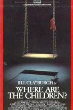 Watch Where Are the Children? 123MovieFree