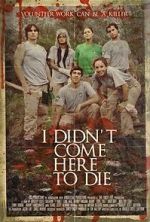 Watch I Didn\'t Come Here to Die 123MovieFree