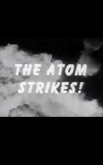 Watch The Atom Strikes! 123MovieFree