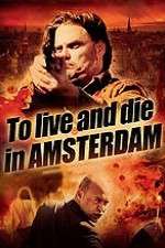 Watch To Live and Die in Amsterdam 123MovieFree