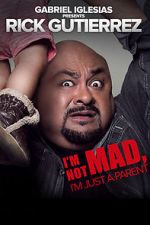 Watch Gabriel Iglesias Presents Rick Gutierrez: I\'m Not Mad. I\'m Just a Parent. 123MovieFree