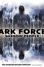 Watch Dark Forces: Shadow People 123MoviesFree