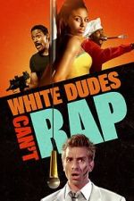 Watch White Dudes Can\'t Rap 123moviesfree