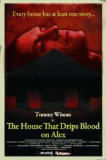 Watch The House That Drips Blood on Alex 123MovieFree