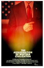 Watch The Assassination of Western Civilization 123MovieFree