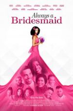 Watch Always a Bridesmaid 123MoviesFree
