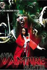 Watch Avia Vampire Hunter 123MovieFree