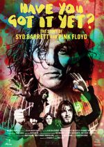 Watch Have You Got It Yet? The Story of Syd Barrett and Pink Floyd 123moviesfree