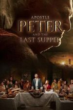 Watch Apostle Peter and the Last Supper 123moviesfree
