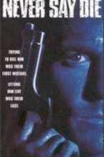 Watch Never Say Die 123MovieFree