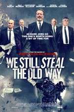 Watch We Still Steal the Old Way 123MovieFree